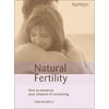 Natural Fertility : How to Maximize Your Chances of Conception, Used [Paperback]