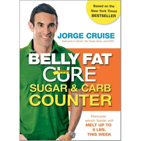 The Belly Fat Cure Sugar & Carb Counter : Discover which foods will melt up to 9 lbs. this