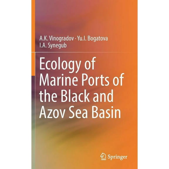 Ecology of Marine Ports of the Black and Azov Sea Basin, (Hardcover)