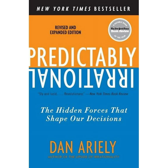 Predictably Irrational, Revised and Expanded Edition: The Hidden Forces That Shape Our Decisions, (Paperback)