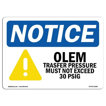 OSHA Notice Sign - NOTICE Oleum Transfer Pressure | Choose from: Aluminum, Rigid Plastic or Vinyl Label Decal | Protect Your Business, Construction Site, Warehouse & Shop Area |  Made in the (Best Money Transfer From Usa To India)