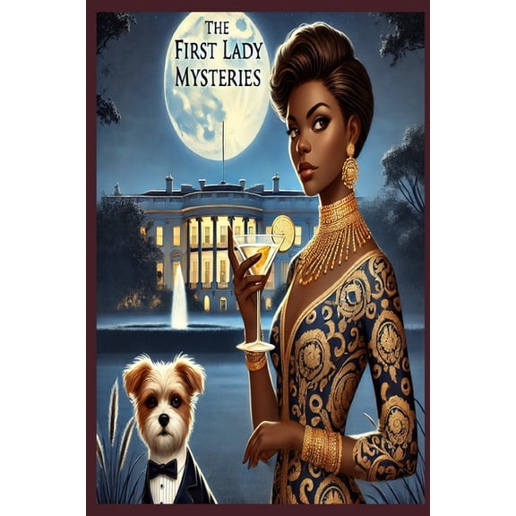 The First Lady Mysteries Vol1 The First Lady Mysteries: A Catherine Devereux Series, Book 1, (Paperback)