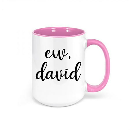 

Schitt s Creek Coffee Mug Ew David TV Series Trendy Sayings Mug PINK