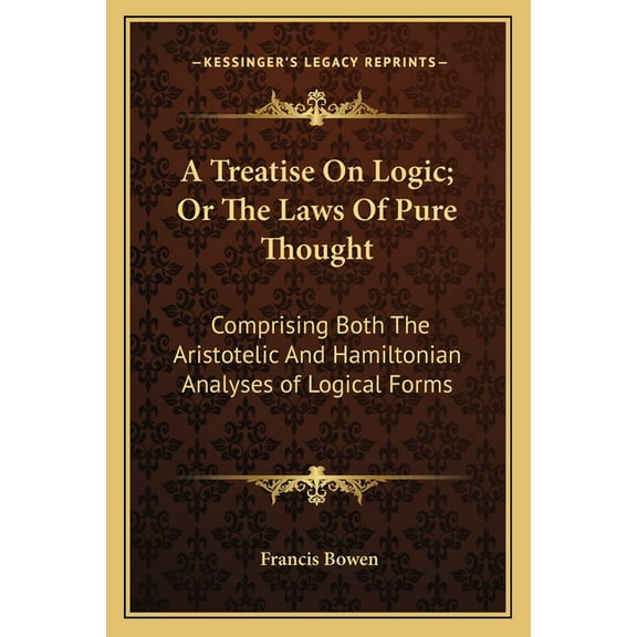A Treatise On Logic; Or The Laws Of Pure Thought (Paperback)