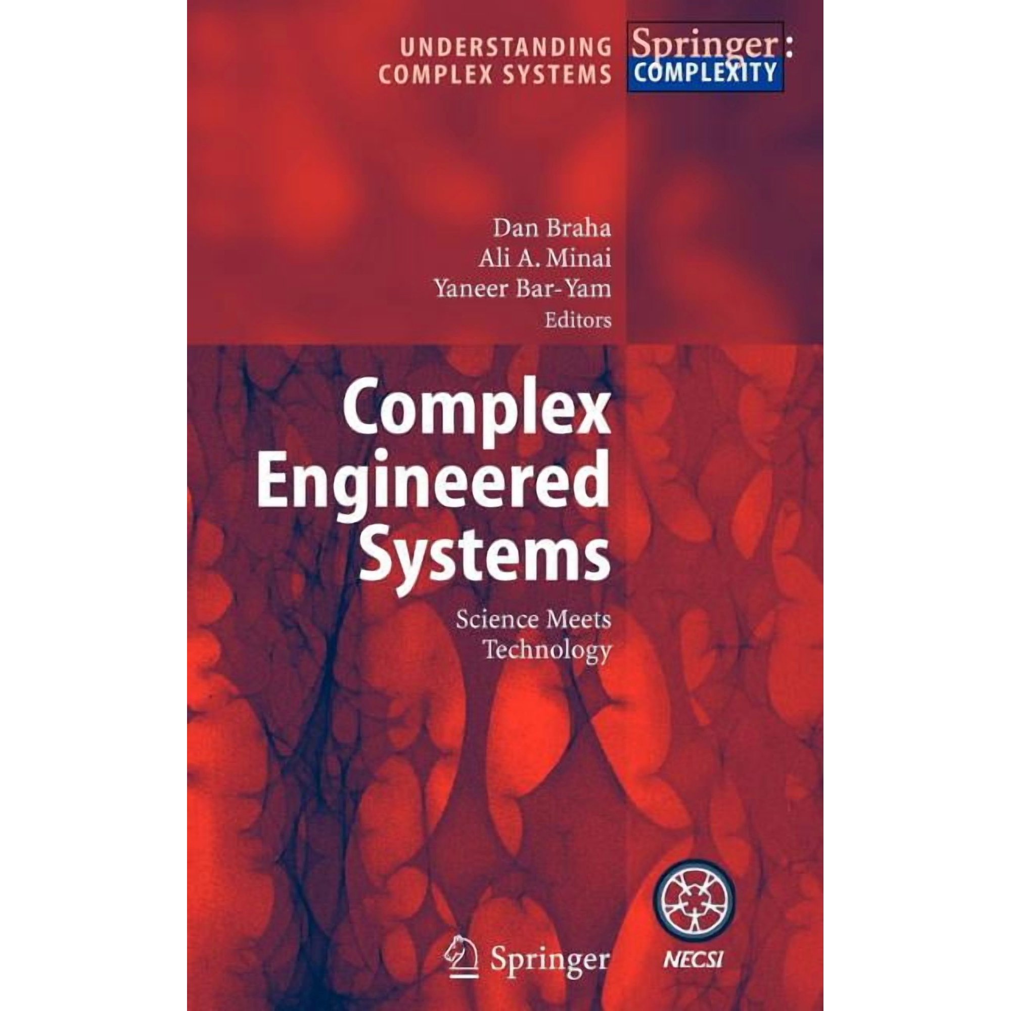 Understanding Complex Systems Complex Engineered Systems: Science Meets Technology (Hardcover)