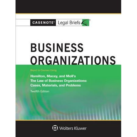 Casenote Legal Briefs For Business Organizations Keyed To Hamilton Macey And Moll Walmart Com