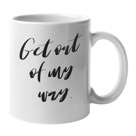 

Enneagram Type 8 - Coffee and Tea Mug: Get out of my way. (11oz)