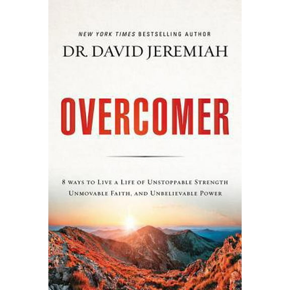 Pre-Owned Overcomer: 8 Ways to Live a Life of Unstoppable Strength, Unmovable Faith, and Unbelievable Power (Paperback) 0785220941 9780785220947