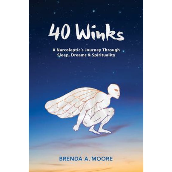 Pre-Owned 40 Winks: A Narcoleptic's Journey Through Sleep, Dreams & Spirituality (Paperback) 0692792880 9780692792889