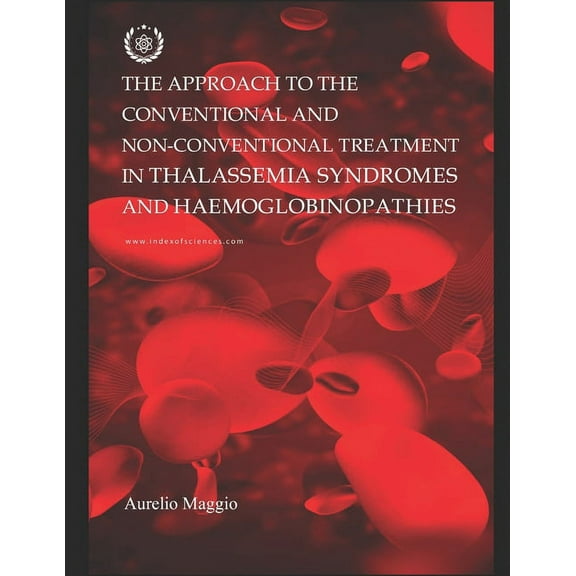 The Approach To The Conventional And Non-conventional Treatment In Thalassemia Syndromes And Haemoglobinopathies, (Paperback)