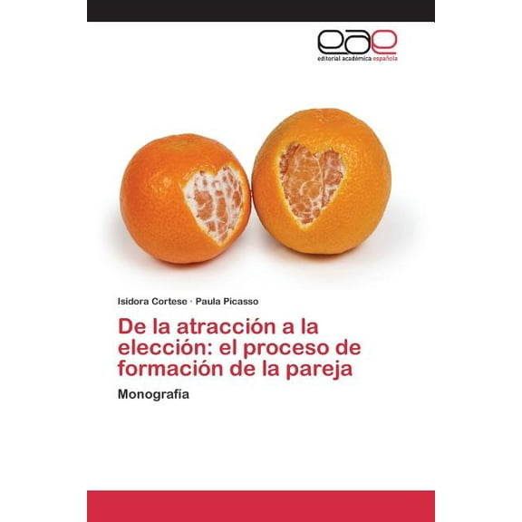 De la atracción a la elección: el proceso de formación de la pareja (Paperback)