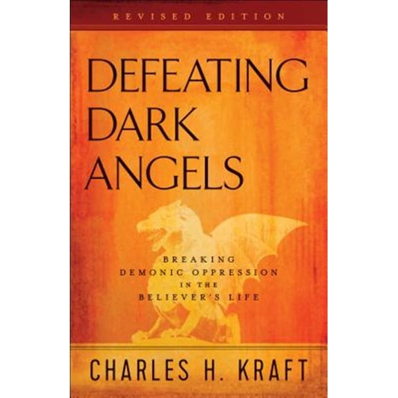 Pre-Owned Defeating Dark Angels: Breaking Demonic Oppression in the Believer's Life (Paperback) 0800798112 9780800798116