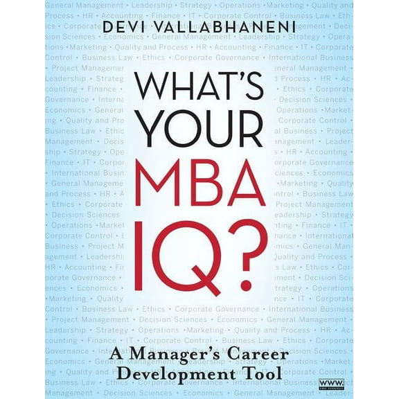 What's Your MBA Iq?: A Manager's Career Development Tool, (Paperback)