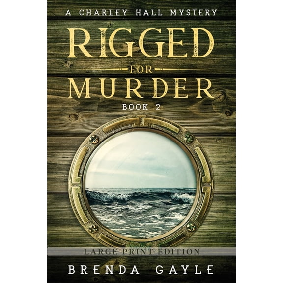 A Charley Hall Mystery Rigged for Murder: Large Print, Book 2, (Paperback)