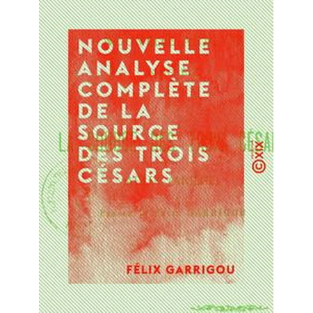 Nouvelle analyse complète de la source des Trois Césars - Aulus (Ariège) -
