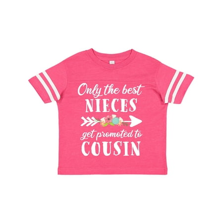

Inktastic Only the Best Nieces Get Promoted to Cousin Gift Toddler Boy or Toddler Girl T-Shirt