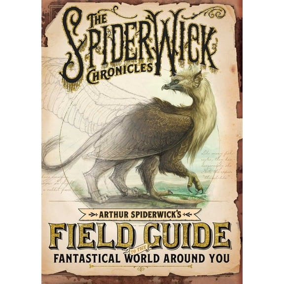 The Spiderwick Chronicles: Arthur Spiderwick's Field Guide to the Fantastical World Around You (Hardcover)