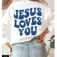 thumbnail image 4 of Jesus Loves You Sweatshirt Christian Sweatshirt Trendy Sweatshirt Aesthetic Sweatshirt Faith Based Clothing Christian Merch Trendy Clothes, 4 of 6