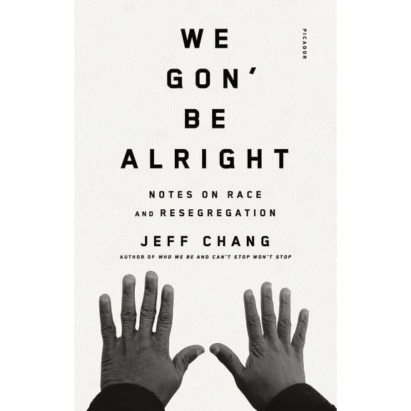 We Gon' Be Alright: Notes on Race and Resegregation, (Paperback)