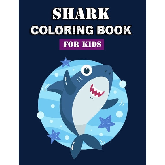Shark Coloring Book for Kids: 50 Unique baby shark coloring book/ Shark Coloring Book for Kids / shark coloring book for toddlers/ shark activity book for kids / Ocean Activity book for kids (Volume 0