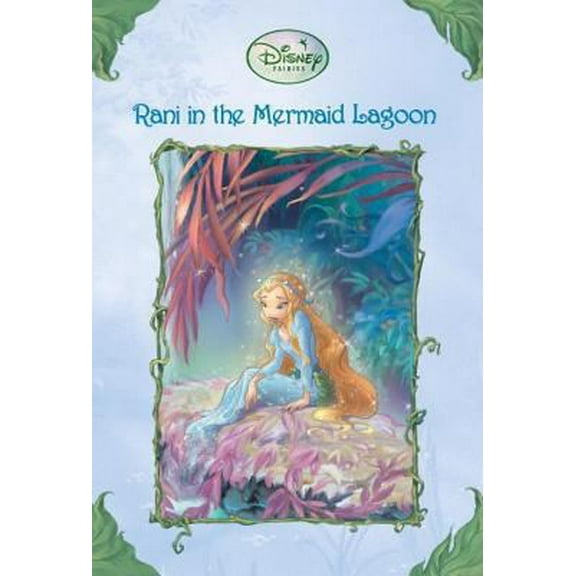 Pre-Owned Rani in the Mermaid Lagoon (Disney Fairies) (Paperback) 0736423753 9780736423755