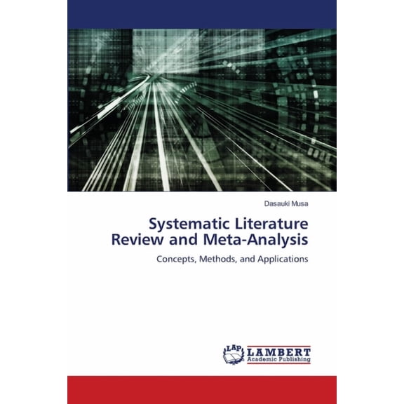 Systematic Literature Review and Meta-Analysis, (Paperback)