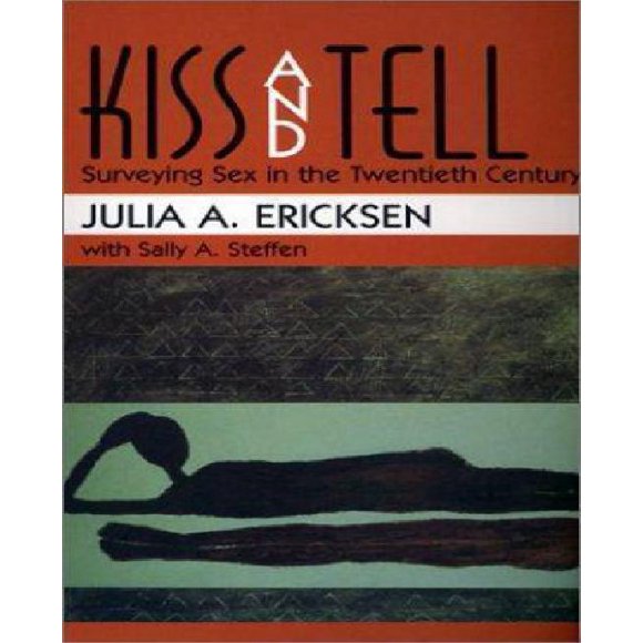 Kiss and Tell: Surveying Sex in the Twentieth Century