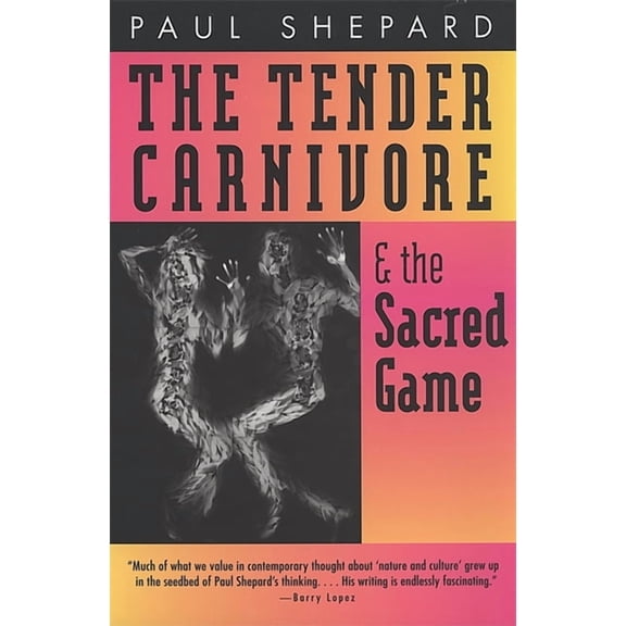 Tender Carnivore and the Sacred Game, (Paperback)