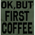 thumbnail image 2 of Ok But First Coffee Caffeine Java Latte Women Crewneck Sweatshirt Brisco Brands S, 2 of 6