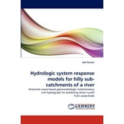 Hydrologic system response models for hilly sub-catchments of a river (Paperback)