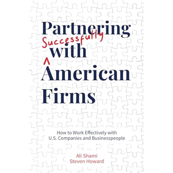 Pre-Owned Partnering Successfully With American Firms: How to Work Effectively with U.S. Companies and Businesspeople, 9781943702855, 1943702853, Paperback,