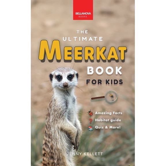 Animal Books for Kids Meerkats The Ultimate Meerkat Book for Kids: 100  Amazing Meerkat Facts, Photos, Quiz & More, Book 16, (Hardcover)