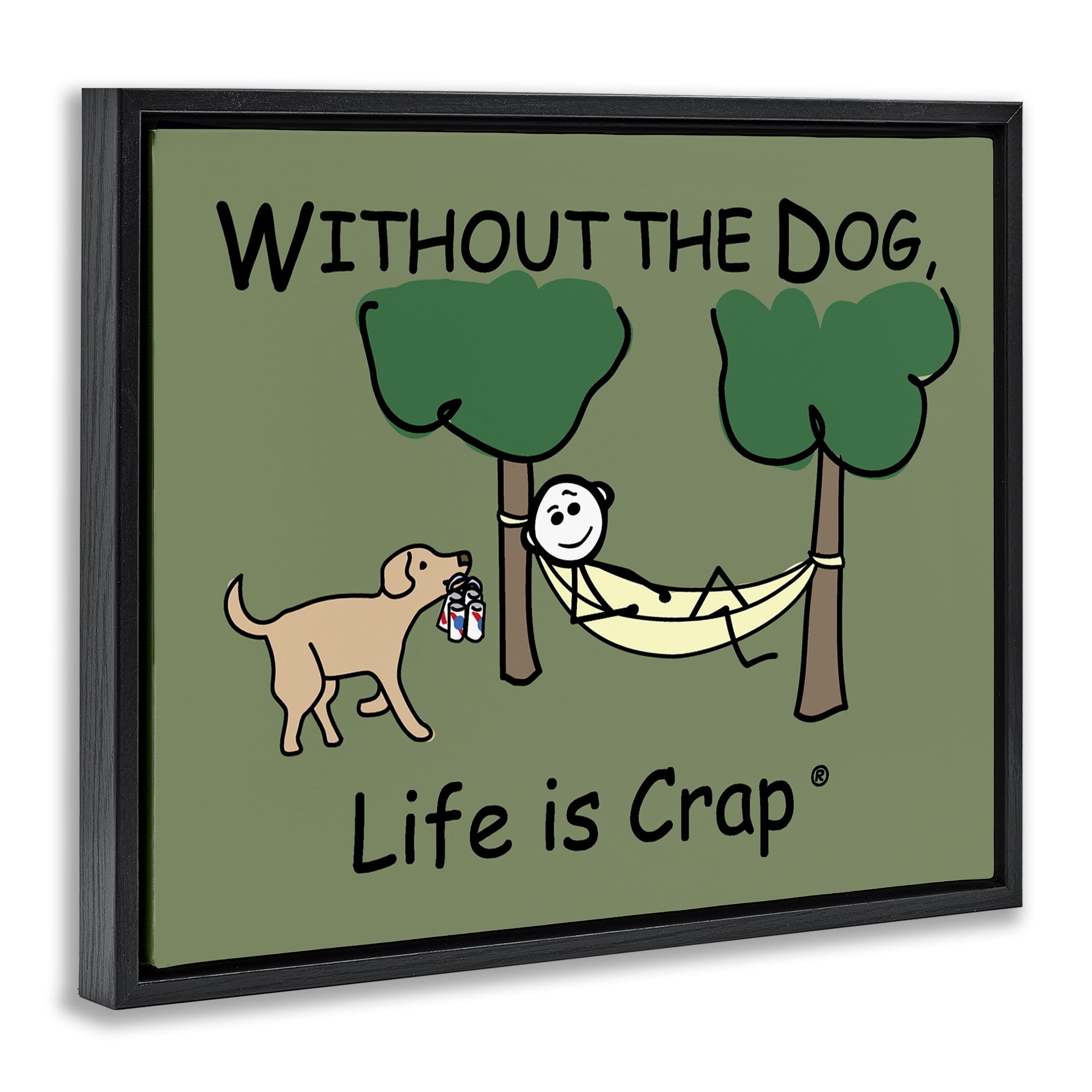 Stupell Industries Life Crap Without Dog Novelty & Humor Painting Black Floater Framed Canvas Art Print Wall Art, 21 x 17