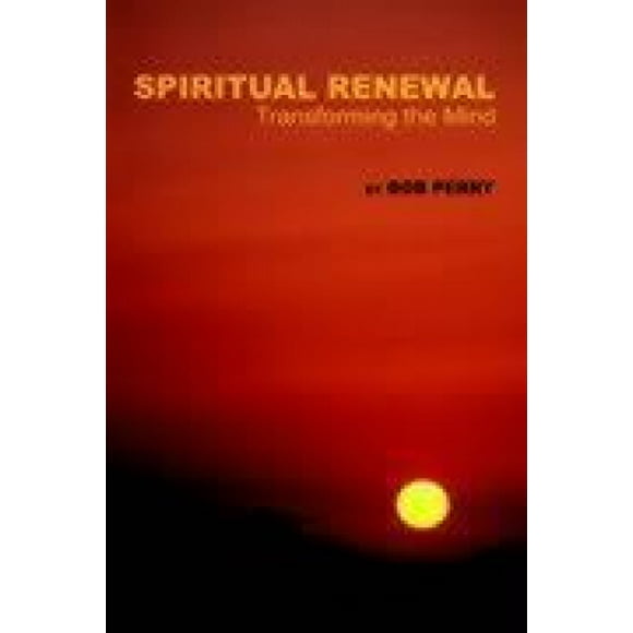 Spiritual Renewal: Transforming the Mind