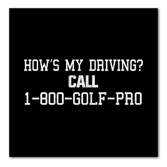 DistinctInk Custom Bumper Sticker - 6" x 6" Decorative Decal - Black Background - How's My Driving Call 1-800-GOLF-PRO