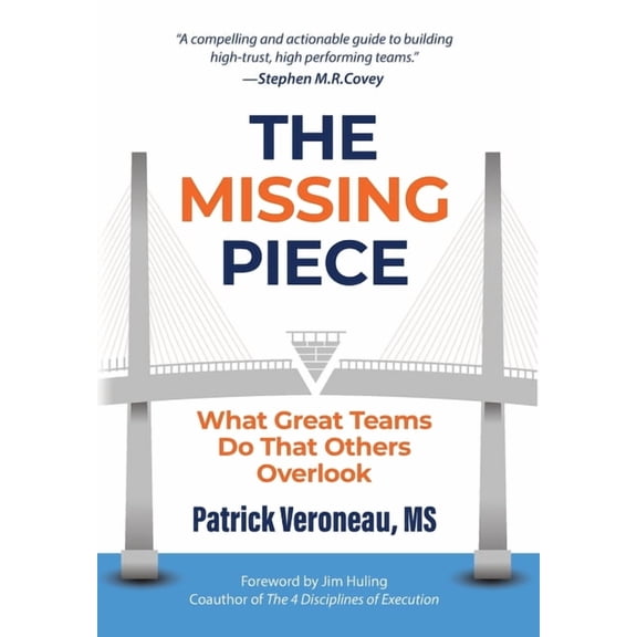 The Missing Piece: What Great Teams Do That Others Overlook, (Hardcover)