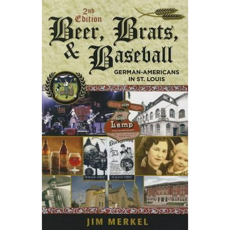 Beer, Brats, and Baseball : German-Americans in St. Louis, Second