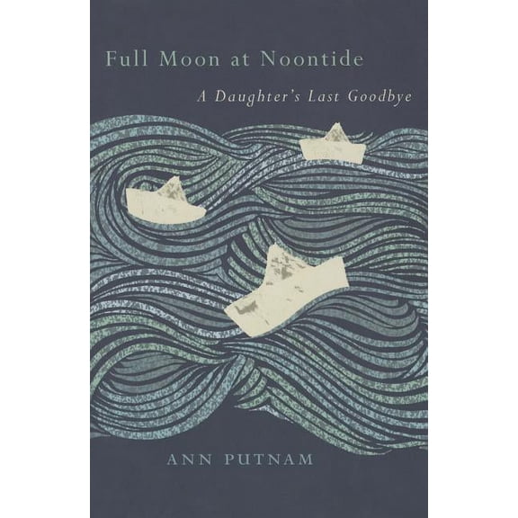 Full Moon at Noontide : A Daughter's Last Goodbye (Paperback)