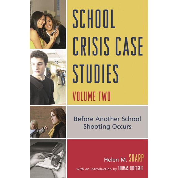 School Crisis Case Studies: Before Another School Shooting Occurs, Volume Two, (Paperback)