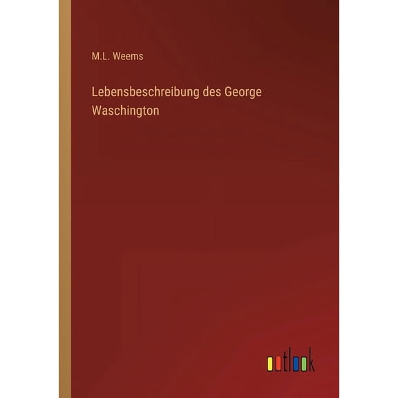Lebensbeschreibung des George Waschington (Paperback)