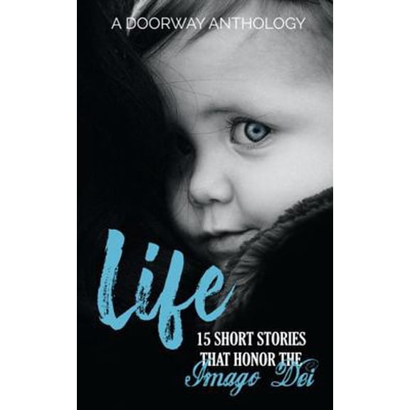 Pre-Owned Life: 15 Short Stories That Honor the Imago Dei (A Doorway Anthology) (Paperback) 1954771118 9781954771116