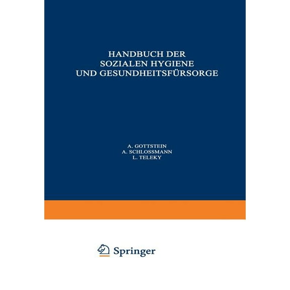 Handbuch Der Soƶialen Hygiene Und Gesundheitsfürsorge: Dritter Band: Wohlfahrtspflege - Tuberkulose Alkohol - Gesch, (Paperback)