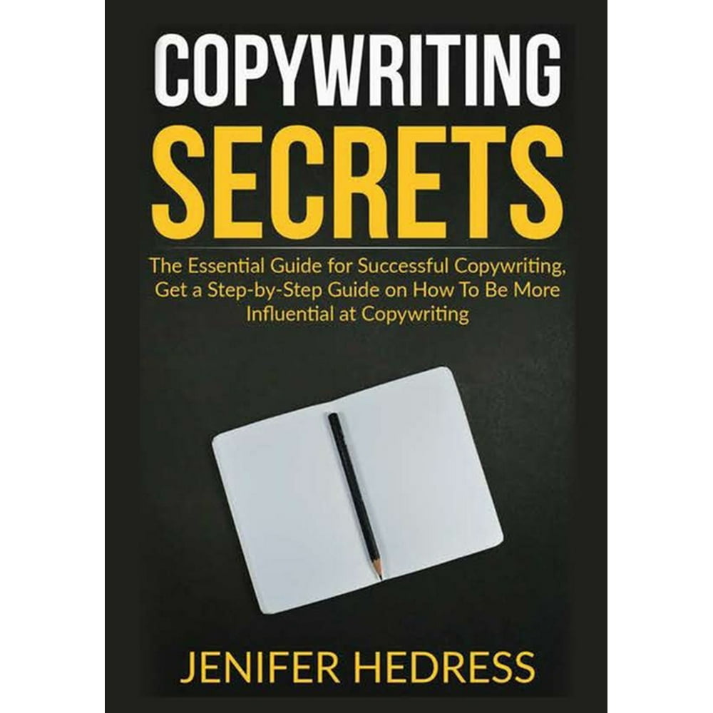 Copywriting Secrets: The Essential Guide for Successful Copywriting ...
