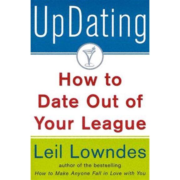 Pre-Owned Updating!: How to Date Out of Your League (Paperback) 0071403108 9780071403108