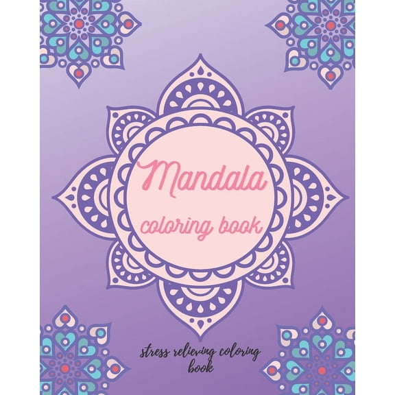 mandala coloring book: stress relieving coloring book for teens and adults, It helps you to relax and unload your energy (Paperback)