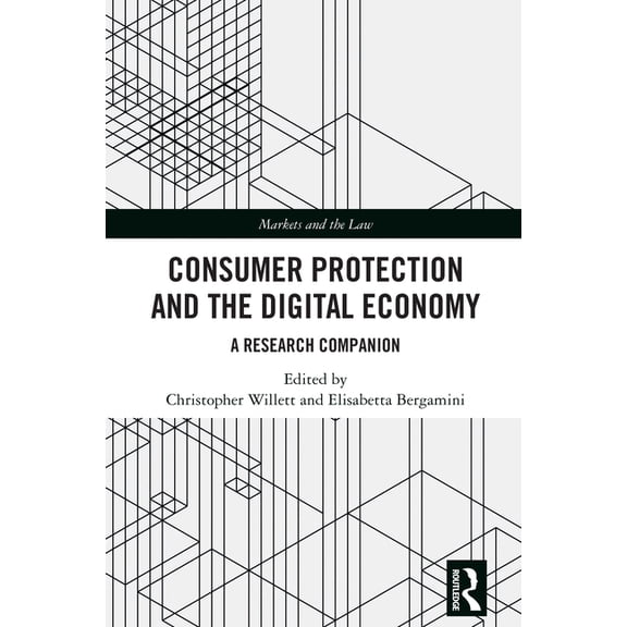 Markets and the Law Consumer Protection and the Digital Economy: A Research Companion, (Hardcover)