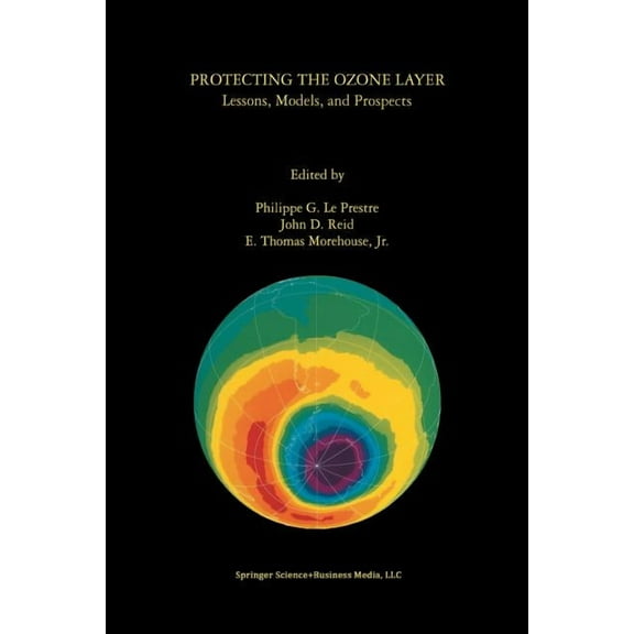 Protecting the Ozone Layer: Lessons, Models, and Prospects, (Paperback)