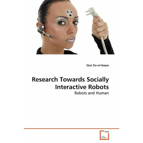 Research Towards Socially Interactive Robots (Paperback)
