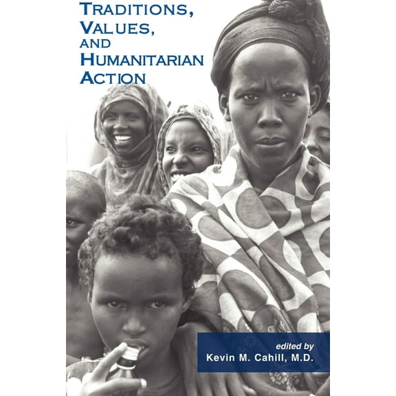 International Humanitarian Affairs: Traditions, Values, and Humanitarian Action (Paperback)