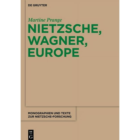 Monographien Und Texte Zur Nietzsche-For Nietzsche, Wagner, Europe, Book 61, (Paperback)